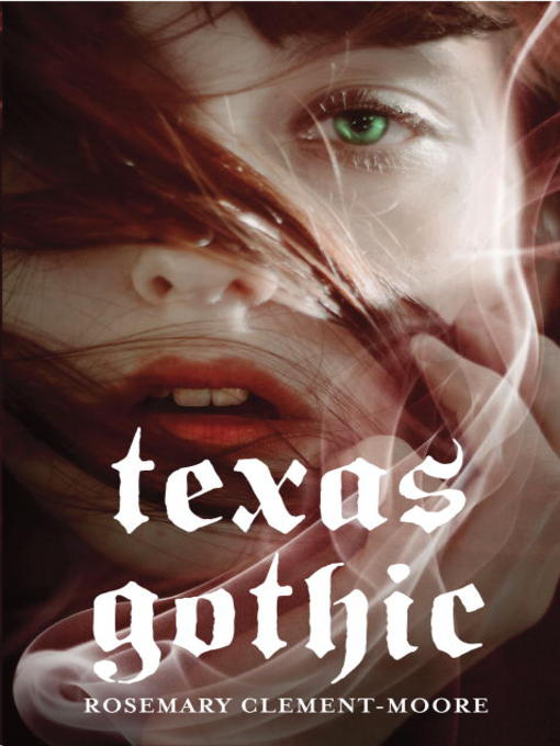 Title details for Texas Gothic by Rosemary Clement-Moore - Available